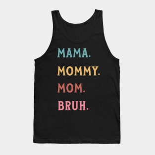 Mom Bruh Unisex Funny s Women Life Quote Tank Top